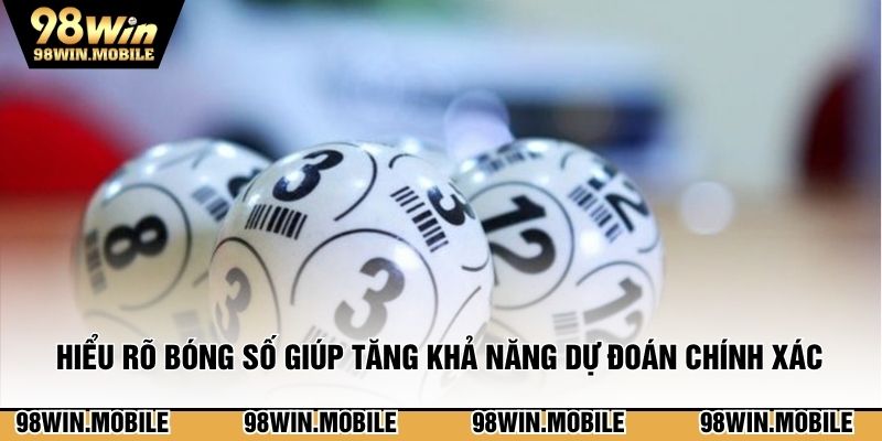 Hiểu rõ bóng số giúp tăng khả năng dự đoán chính xác