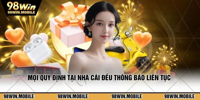 Mọi quy định tại nhà cái đều thông báo liên tục